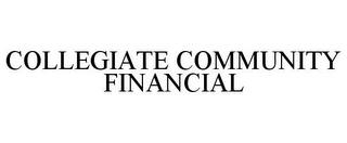 COLLEGIATE COMMUNITY FINANCIAL trademark