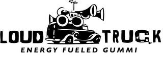 LOUD TRUCK ENERGY FUELED GUMMI trademark