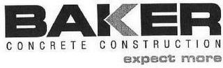 BAKER CONCRETE CONSTRUCTION EXPECT MORE trademark