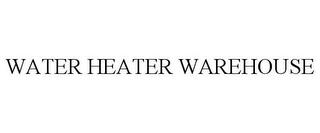 WATER HEATER WAREHOUSE trademark