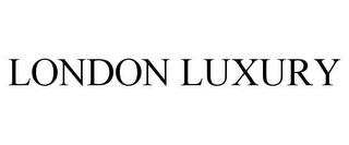 LONDON LUXURY trademark