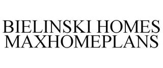 BIELINSKI HOMES MAXHOMEPLANS trademark