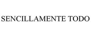 SENCILLAMENTE TODO trademark