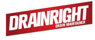 DRAINRIGHT DRAIN MAINTAINER trademark