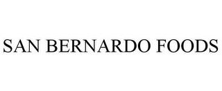 SAN BERNADO FOODS trademark