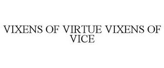 VIXENS OF VIRTUE VIXENS OF VICE trademark