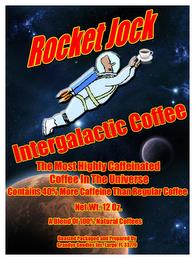 ROCKET JOCK INTERGALACTIC COFFEE THE MOST HIGHLY CAFFEINATED COFFEE IN THE UNIVERSE CONTAINS 40% MORE CAFFEINE THAN REGULAR COFFEE NET WT. 12 OZ. A BLEND OF 100% NATURAL COFFEES ROASTED PACKAGED AND PREPARED BY GRANDYS GOODIES INC. LARGO, FL 33770 trademark