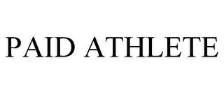 PAID ATHLETE trademark