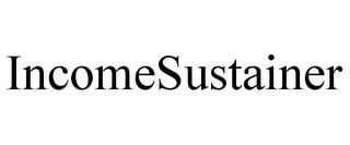 INCOMESUSTAINER trademark