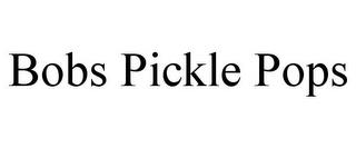 BOBS PICKLE POPS trademark