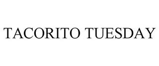 TACORITO TUESDAY trademark