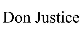 DON JUSTICE trademark