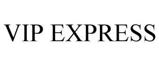 VIP EXPRESS trademark