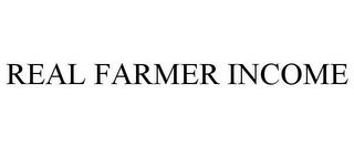 REAL FARMER INCOME trademark