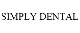 SIMPLY DENTAL trademark