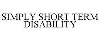 SIMPLY SHORT TERM DISABILITY trademark