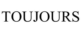 TOUJOURS trademark