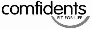 COMFIDENTS FIT FOR LIFE trademark