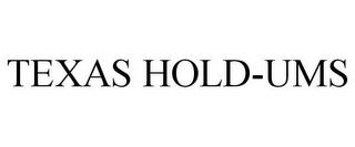 TEXAS HOLD-UMS trademark