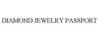 DIAMOND JEWELRY PASSPORT trademark