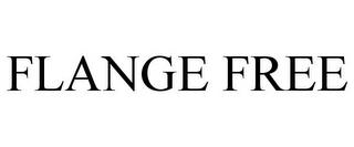 FLANGE FREE trademark