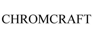 CHROMCRAFT trademark