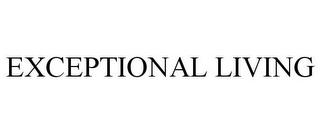 EXCEPTIONAL LIVING trademark