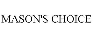 MASON'S CHOICE trademark