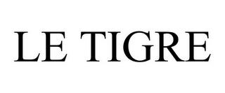 LE TIGRE trademark