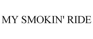 MY SMOKIN' RIDE trademark