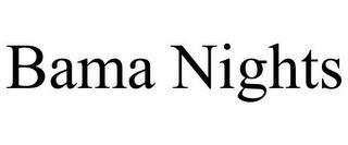 BAMA NIGHTS trademark