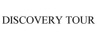 DISCOVERY TOUR trademark