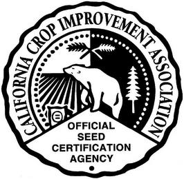 CALIFORNIA CROP IMPROVEMENT ASSOCIATION OFFICIAL SEED CERTIFICATION AGENCY trademark