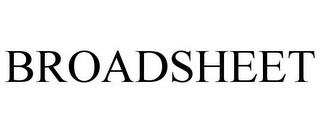 BROADSHEET trademark