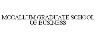 MCCALLUM GRADUATE SCHOOL OF BUSINESS trademark