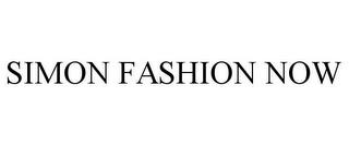 SIMON FASHION NOW trademark