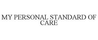 MY PERSONAL STANDARD OF CARE trademark