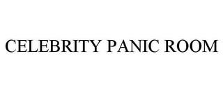 CELEBRITY PANIC ROOM trademark