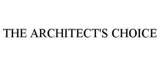 THE ARCHITECT'S CHOICE trademark