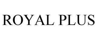 ROYAL PLUS trademark