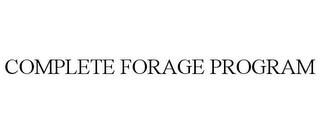 COMPLETE FORAGE PROGRAM trademark