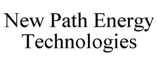 NEW PATH ENERGY TECHNOLOGIES trademark