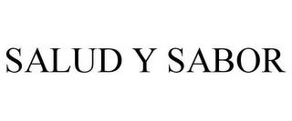 SALUD Y SABOR trademark