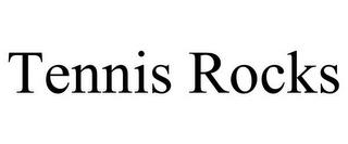 TENNIS ROCKS trademark