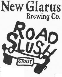 NEW GLARUS BREWING CO. ROAD SLUSH STOUT trademark