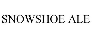 SNOWSHOE ALE trademark