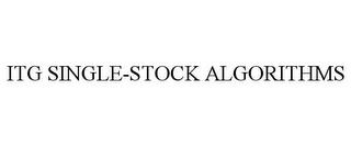 ITG SINGLE-STOCK ALGORITHMS trademark