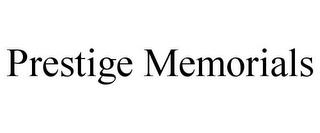 PRESTIGE MEMORIALS trademark