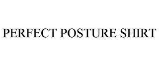 PERFECT POSTURE SHIRT trademark