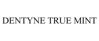 DENTYNE TRUE MINT trademark